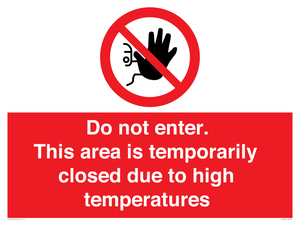Do not enter. This area is temporarily closed due to high temperatures